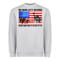 Heather Grey no man left behind means something to the rest of us Heavyweight Sweatshirt - artisFamous