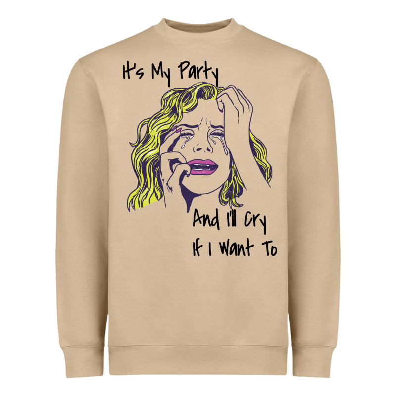 It's My Party And I'll Cry If I Want To Happy Christmas Heavyweight Sweatshirt by artisFamous | Teevron