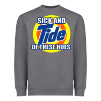Storm sick and tide of these hoes Heavyweight Sweatshirt - artisFamous