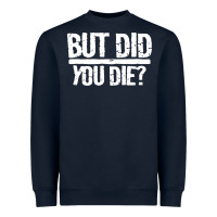 Navy but did you die Heavyweight Sweatshirt - artisFamous
