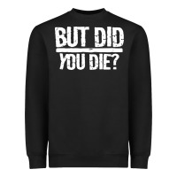 Black but did you die Heavyweight Sweatshirt - artisFamous