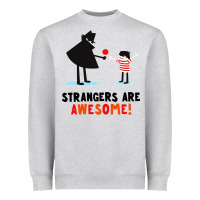 Heather Grey strangers are awesome Heavyweight Sweatshirt - artisFamous