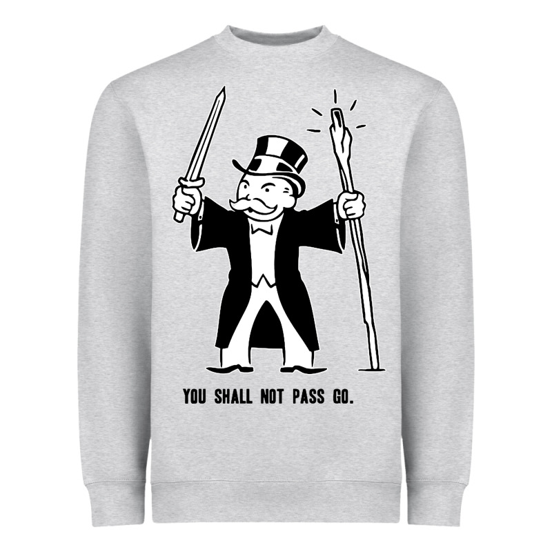 You Shall Not Pass Go Heavyweight Sweatshirt by artisFamous | Teevron