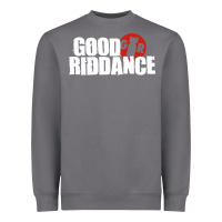 Good Riddance Heavyweight Sweatshirt | Teevron