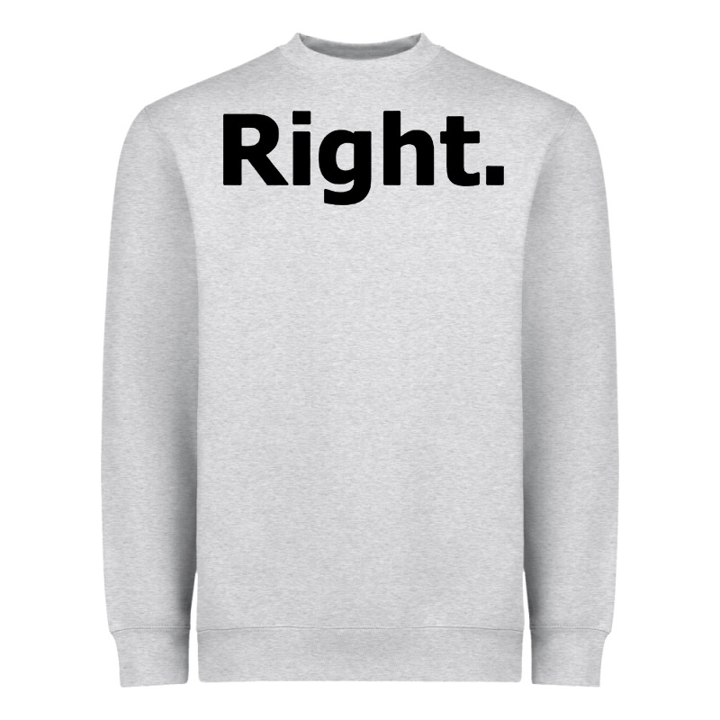 Right Heavyweight Sweatshirt by artisFamous | Teevron