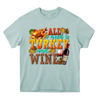 Arona All I Need Is Turkey and Wine Heavy Core Tee - texasbilliewilder