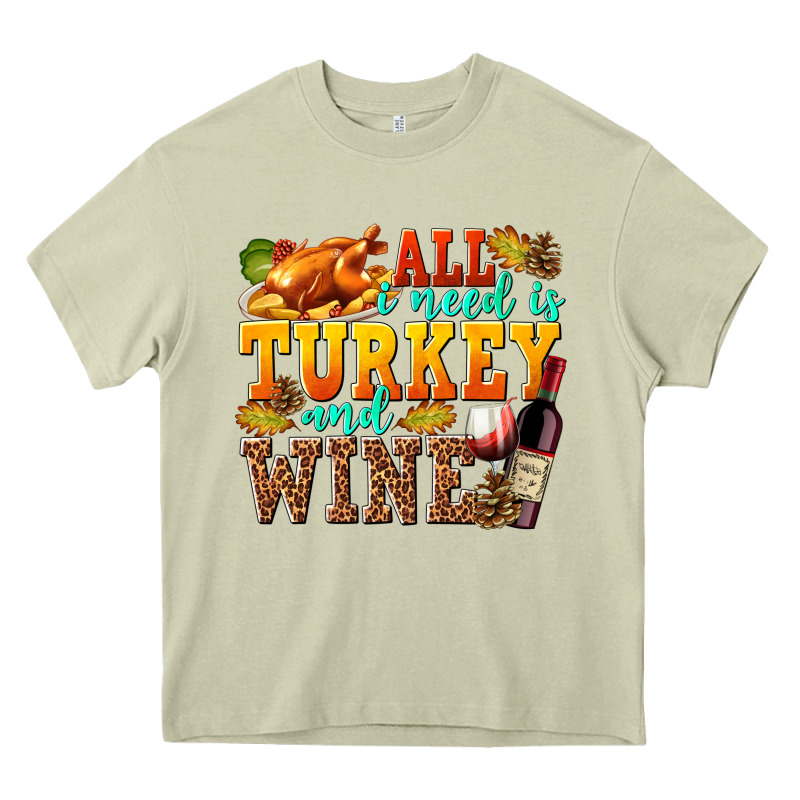 All I Need Is Turkey And Wine Heavy Core Tee by texasbilliewilder | Teevron