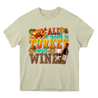 Mossy All I Need Is Turkey and Wine Heavy Core Tee - texasbilliewilder