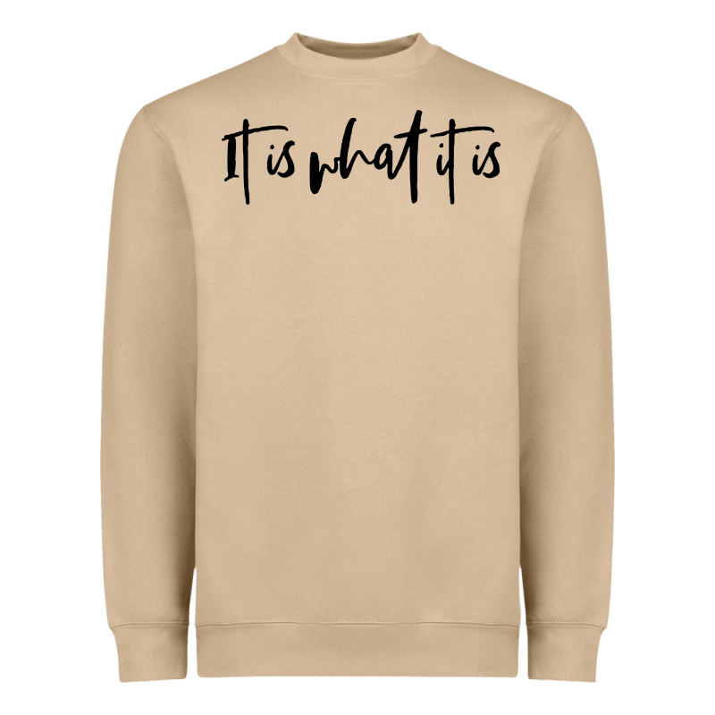 It Is What It Is Heavyweight Sweatshirt by artisFamous | Teevron
