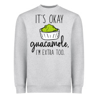 Heather Grey its okay guacamole im extra too Heavyweight Sweatshirt - artisFamous
