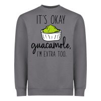 Storm its okay guacamole im extra too Heavyweight Sweatshirt - artisFamous