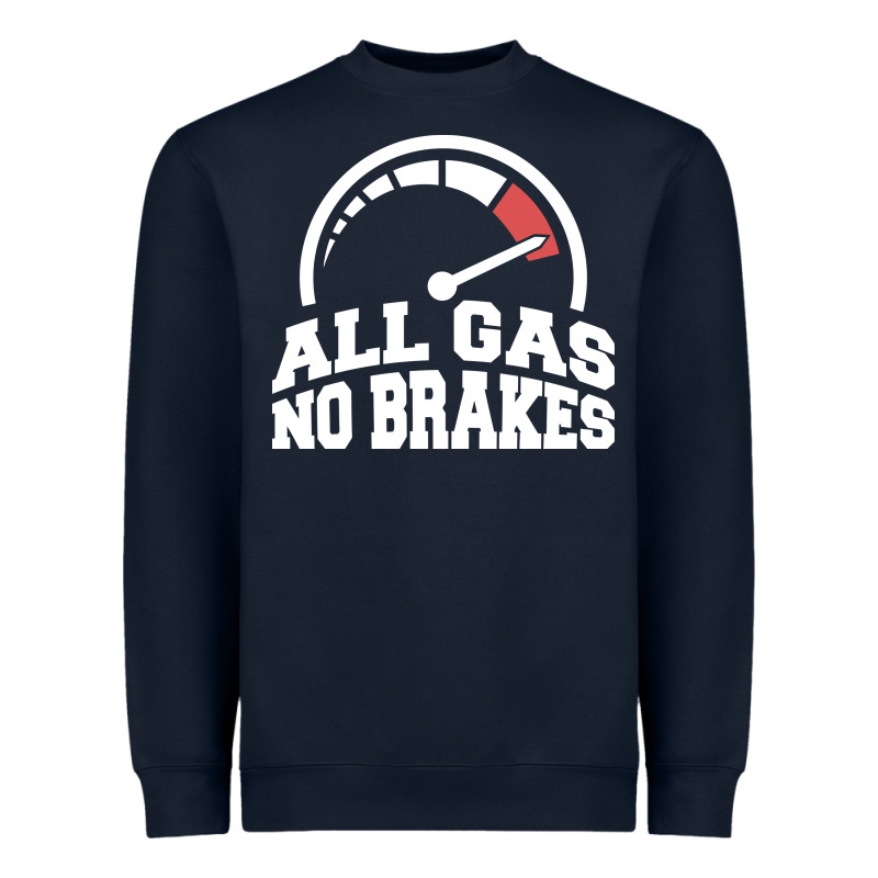 All Gas No Brakes Heavyweight Sweatshirt by artisFamous | Teevron