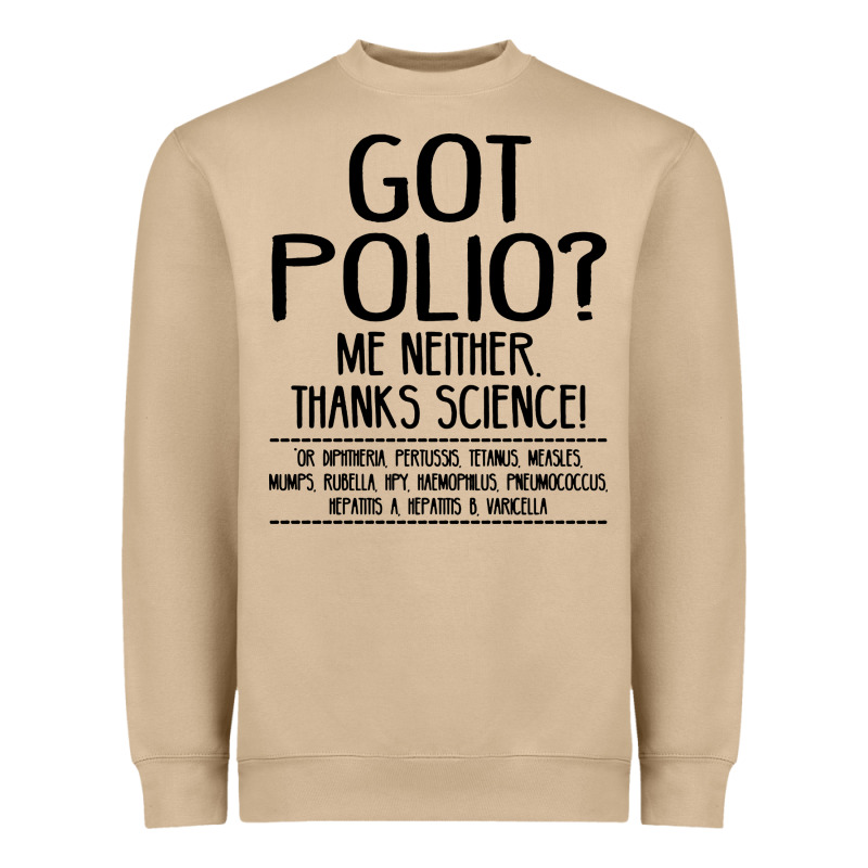 Got Polio Me Neither Thanks Science Heavyweight Sweatshirt by artisFamous | Teevron