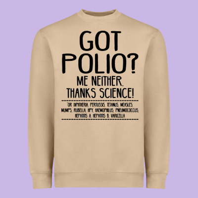 Got Polio Me Neither Thanks Science Heavyweight Sweatshirt Designed By Artisfamous