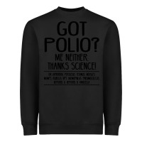 Black got polio me neither thanks science Heavyweight Sweatshirt - artisFamous