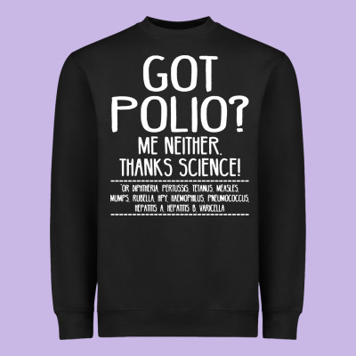 Got Polio Me Neither Thanks Science Heavyweight Sweatshirt Designed By Artisfamous