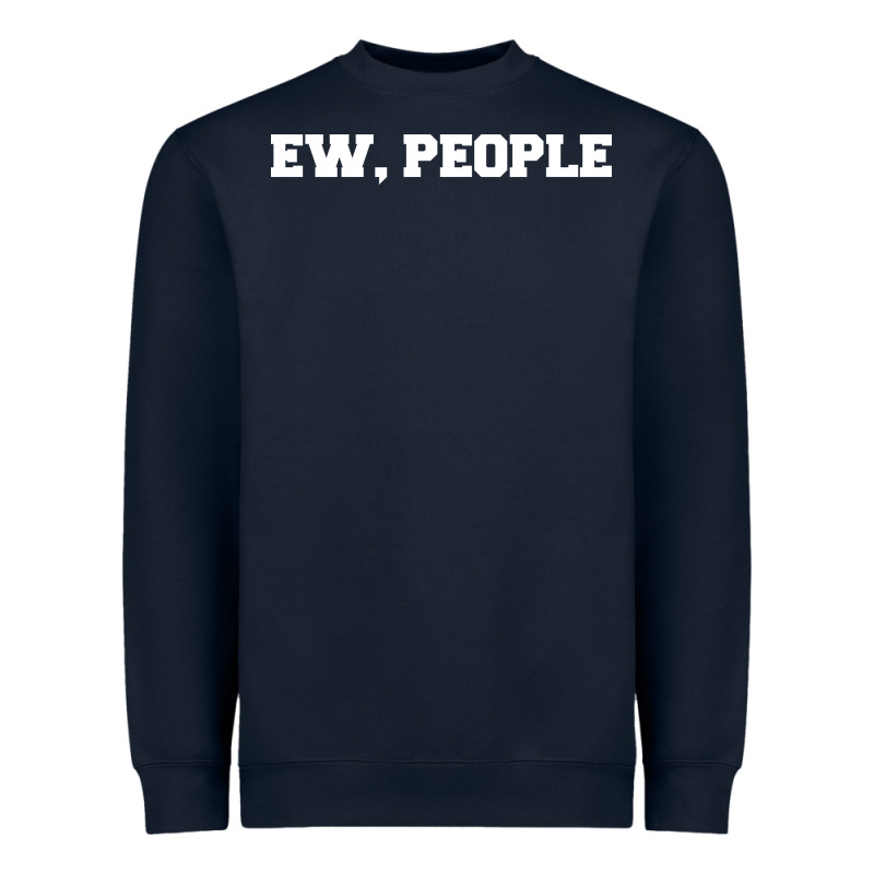Ew People Heavyweight Sweatshirt by artisFamous | Teevron