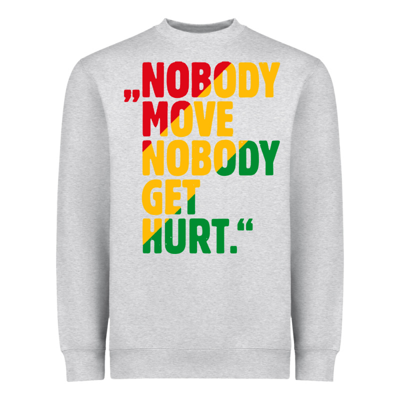 Nobody Move Nobody Get Hurt Heavyweight Sweatshirt by artisFamous | Teevron