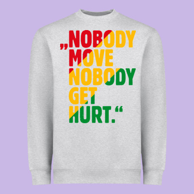 Nobody Move Nobody Get Hurt Heavyweight Sweatshirt Designed By Artisfamous