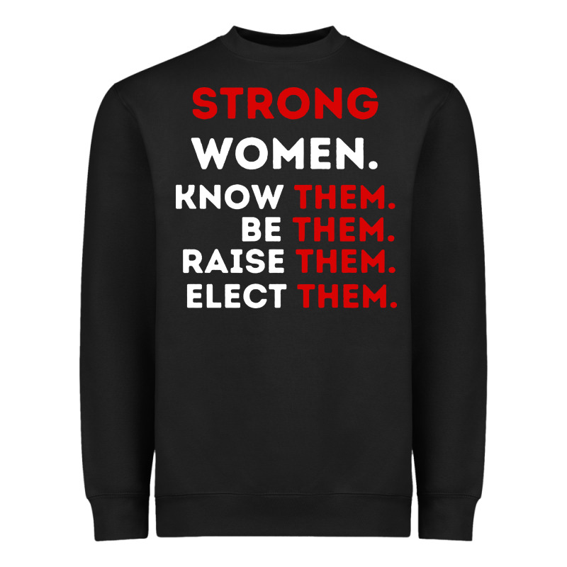 Strong Women Know Them Be Them Heavyweight Sweatshirt by artisFamous | Teevron
