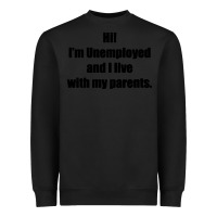 Black i'm unemployed and i live with my parents Heavyweight Sweatshirt - artisFamous