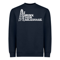 Navy i drink your milkshake Heavyweight Sweatshirt - artisFamous