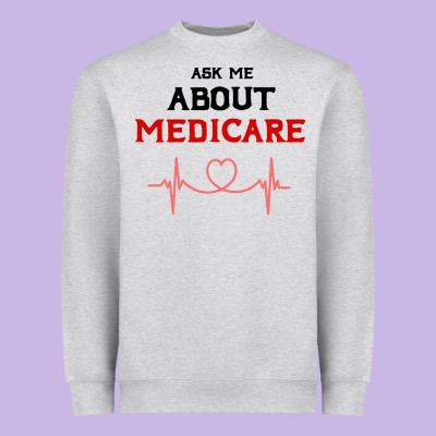 Ask Me About Medicare Heavyweight Sweatshirt Designed By Artisfamous