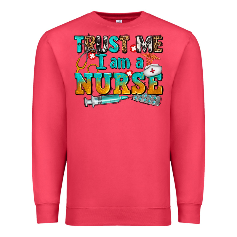 Trust Me I Am A Nurse Premium Sweatshirt by AdoDesignShop | Teevron