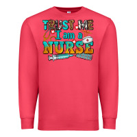 Cardinal trust me i am a nurse Premium Sweatshirt - AdoDesignShop