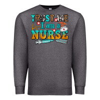 Charcoal Heather trust me i am a nurse Premium Sweatshirt - AdoDesignShop