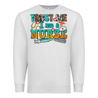 Oatmeal Heather trust me i am a nurse Premium Sweatshirt - AdoDesignShop