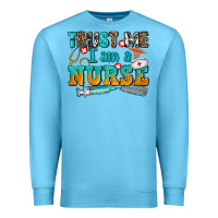 Ocean Blue trust me i am a nurse Premium Sweatshirt - AdoDesignShop
