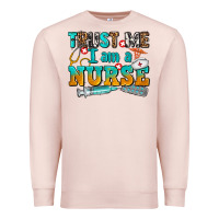 Pale Pink trust me i am a nurse Premium Sweatshirt - AdoDesignShop