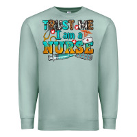 Seafoam trust me i am a nurse Premium Sweatshirt - AdoDesignShop