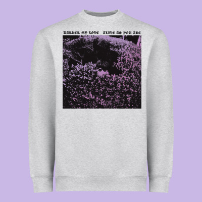 Darker My Love Alive As You Are Heavyweight Sweatshirt Designed By Artisfamous