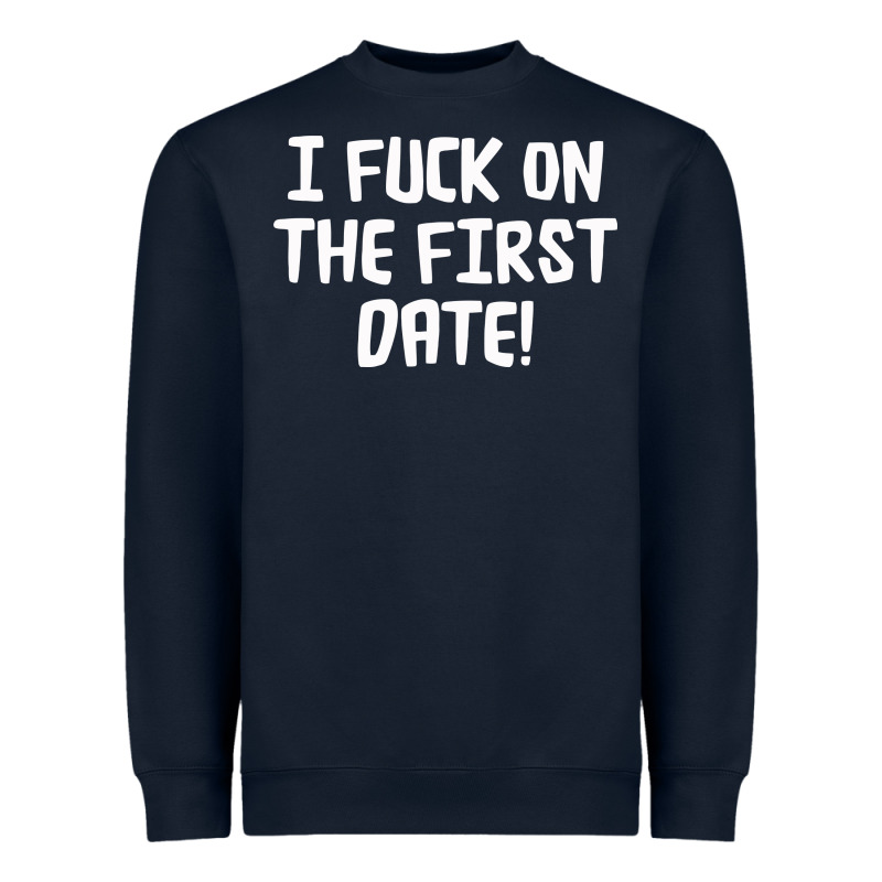 I F'ck On The First Date Heavyweight Sweatshirt by artisFamous | Teevron