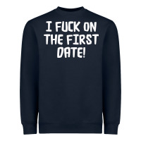 Navy i f'ck on the first date Heavyweight Sweatshirt - artisFamous