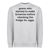 Heather Grey guess who started to make brownies Heavyweight Sweatshirt - artisFamous