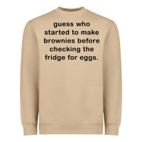 Guess Who Started To Make Brownies Heavyweight Sweatshirt | Teevron