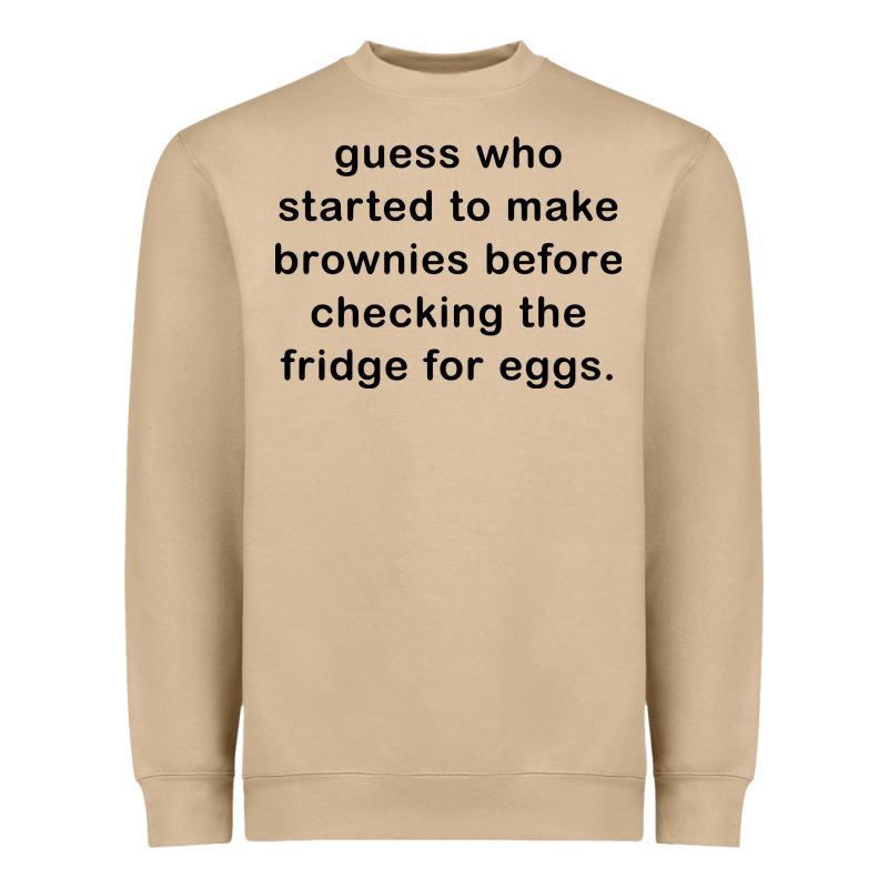 Guess Who Started To Make Brownies Heavyweight Sweatshirt by artisFamous | Teevron