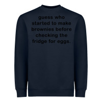 Navy guess who started to make brownies Heavyweight Sweatshirt - artisFamous
