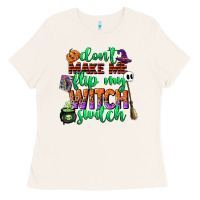Bone dont make me flip my witch switch Ladies Tee - CowGirlArtShop