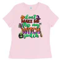 Bubblegum Pink dont make me flip my witch switch Ladies Tee - CowGirlArtShop