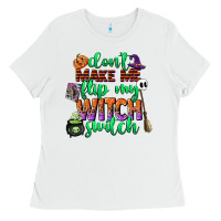 White dont make me flip my witch switch Ladies Tee - CowGirlArtShop