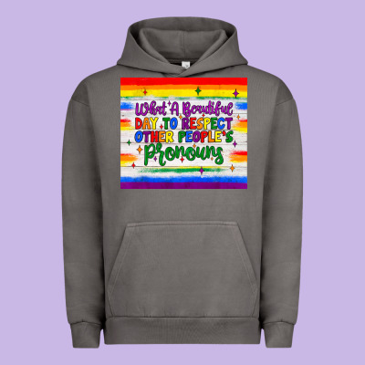 What A Beautiful Day To Respect Other People's Pronouns  Tumbler Urban Hoodie Designed By Jahusdesignshop