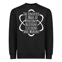 Black funny science geek universe is made of morons white Heavyweight Sweatshirt - artisFamous