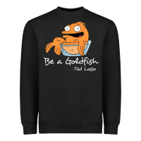 Black be a goldfish ted losso Heavyweight Sweatshirt - artisFamous
