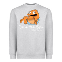 Heather Grey be a goldfish ted losso Heavyweight Sweatshirt - artisFamous