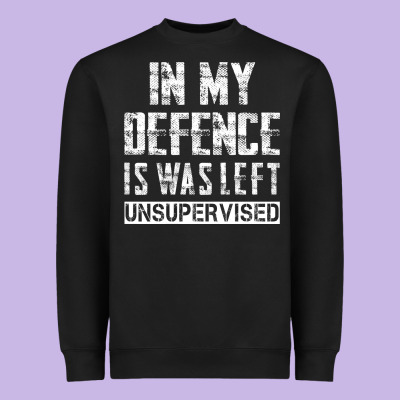 In My Defence I Was Left Unsupervised Heavyweight Sweatshirt Designed By Artisfamous