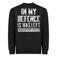 Black in my defence i was left unsupervised Heavyweight Sweatshirt - artisFamous